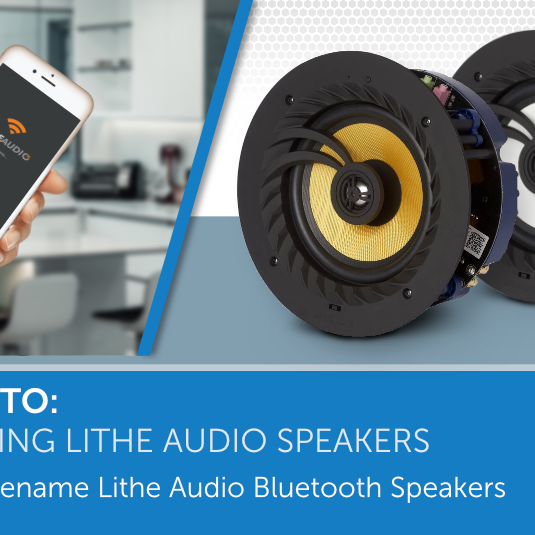 How to Rename Lithe Lithe Audio Bluetooth Ceiling Speakers